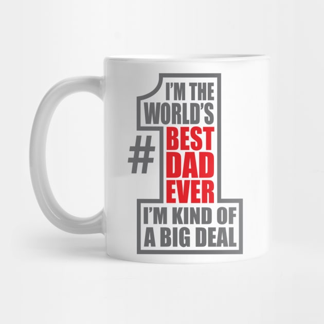 World's Number One Dad Big Deal Father Father's Day by DetourShirts